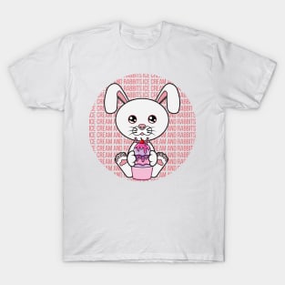 All I Need is ice cream and rabbits, ice cream and rabbits, ice cream and rabbits lover T-Shirt